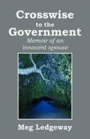 Crosswise to the Government: Memoir of an innocent spouse артикул 5821b.