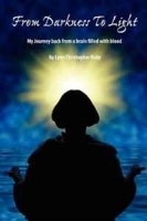From Darkness To Light: My Journey back from a brain filled with blood артикул 5831b.
